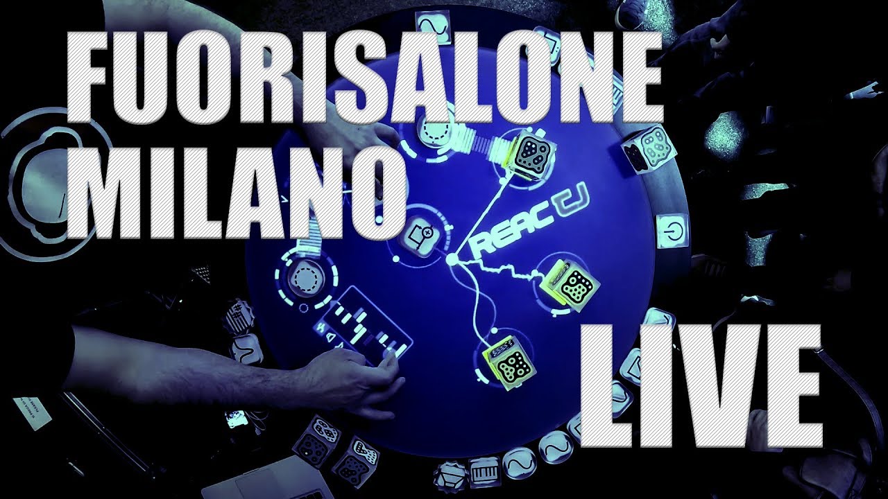 REACTJ - REACTABLE LIVE - FUORISALONE 2019 - MILANO