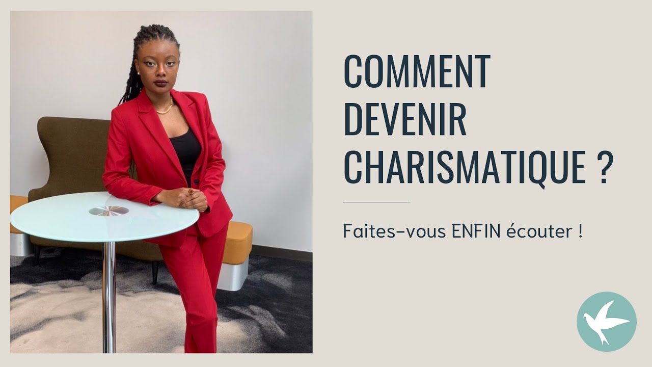 COMMENT devenir CHARISMATIQUE ?