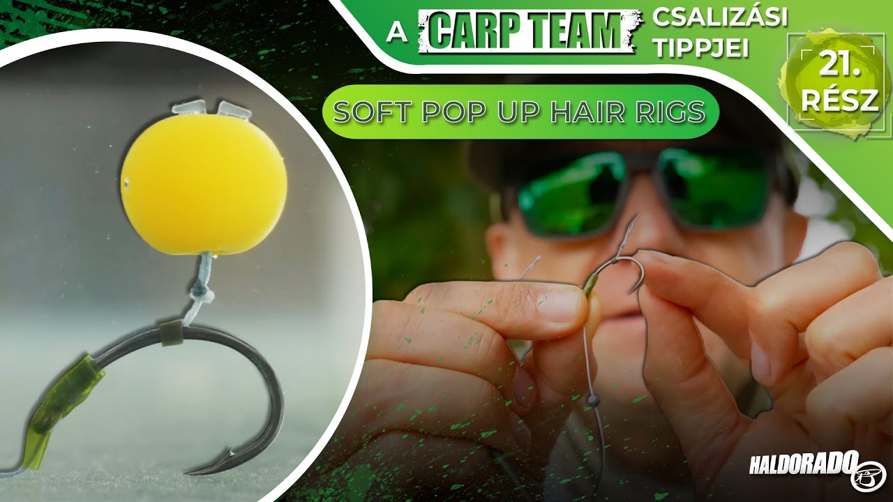 Döme Gábor - A Haldorádó Carp Team csalizási tippjei – 21. rész - Soft Pop Up Hair Rigs