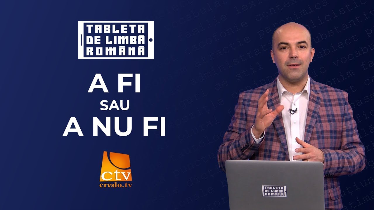 25. Tableta de limbă română -  A fi sau a nu fi