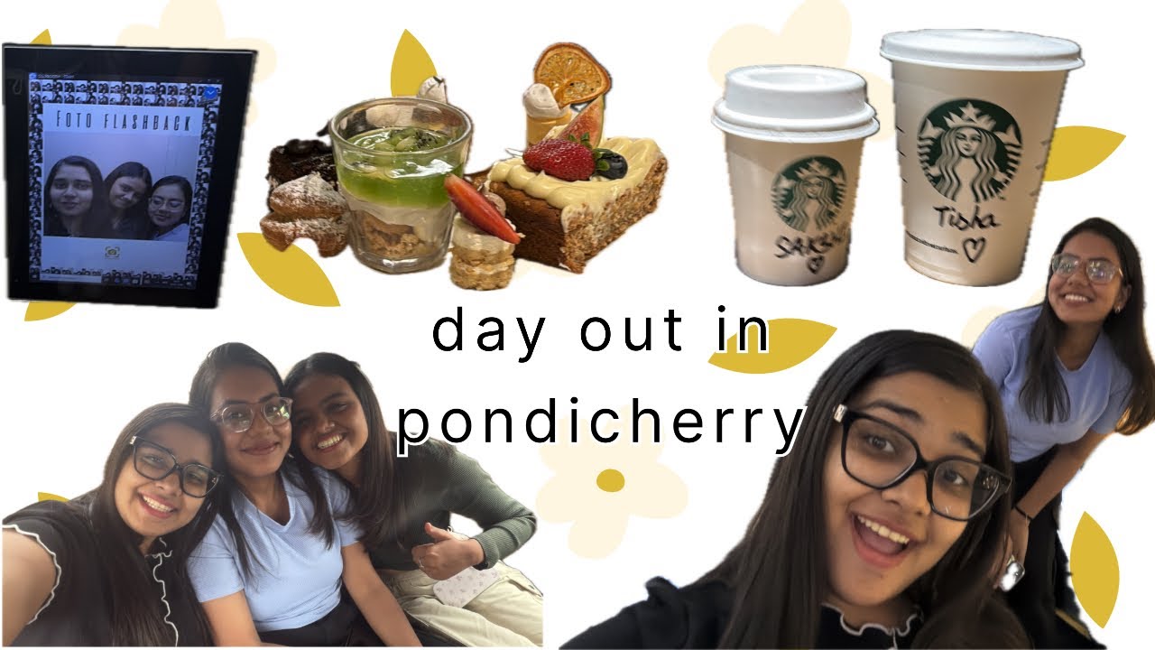 DAYOUT WITH FRIENDS|| outing in Pondicherry💅