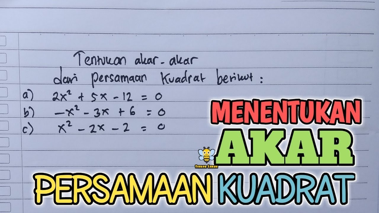 MENENTUKAN AKAR-AKAR PERSAMAAN KUADRAT