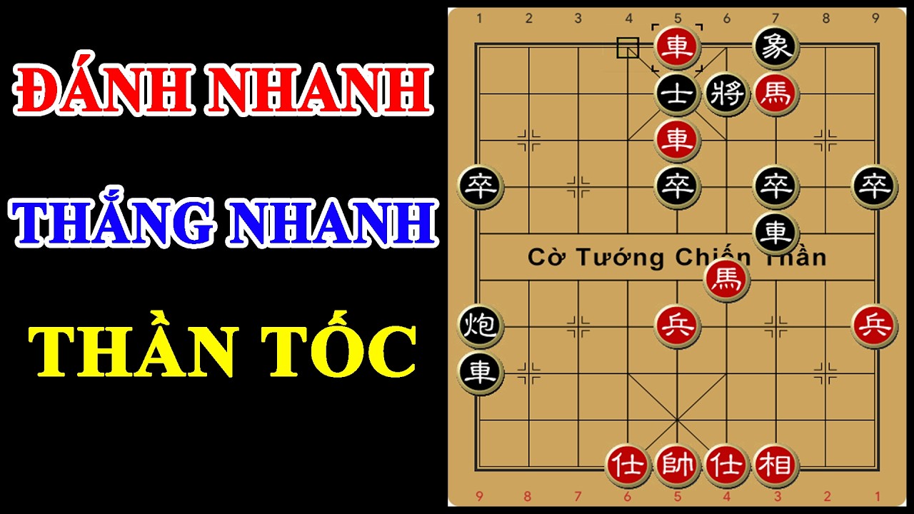 Cờ Tướng | Ván Cờ Tướng Tấn Công Thần Tốc, Đánh Nhanh Thắng Nhanh