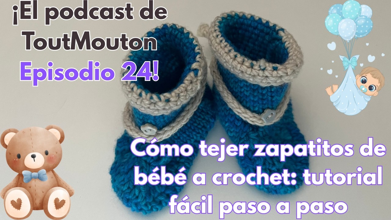 Podcast 24: Teje estos zapatitos de bébé a crochet en una tarde son fâciles y hermosos
