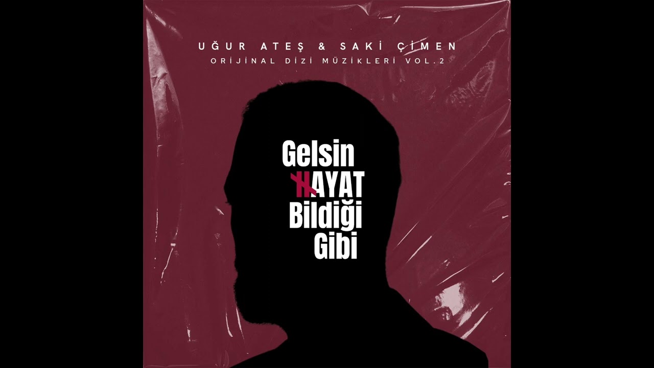 Dönemem - Uğur Ateş | GELSİN HAYAT BİLDİĞİ GİBİ DİZİ MÜZİKLERİ VOL.2