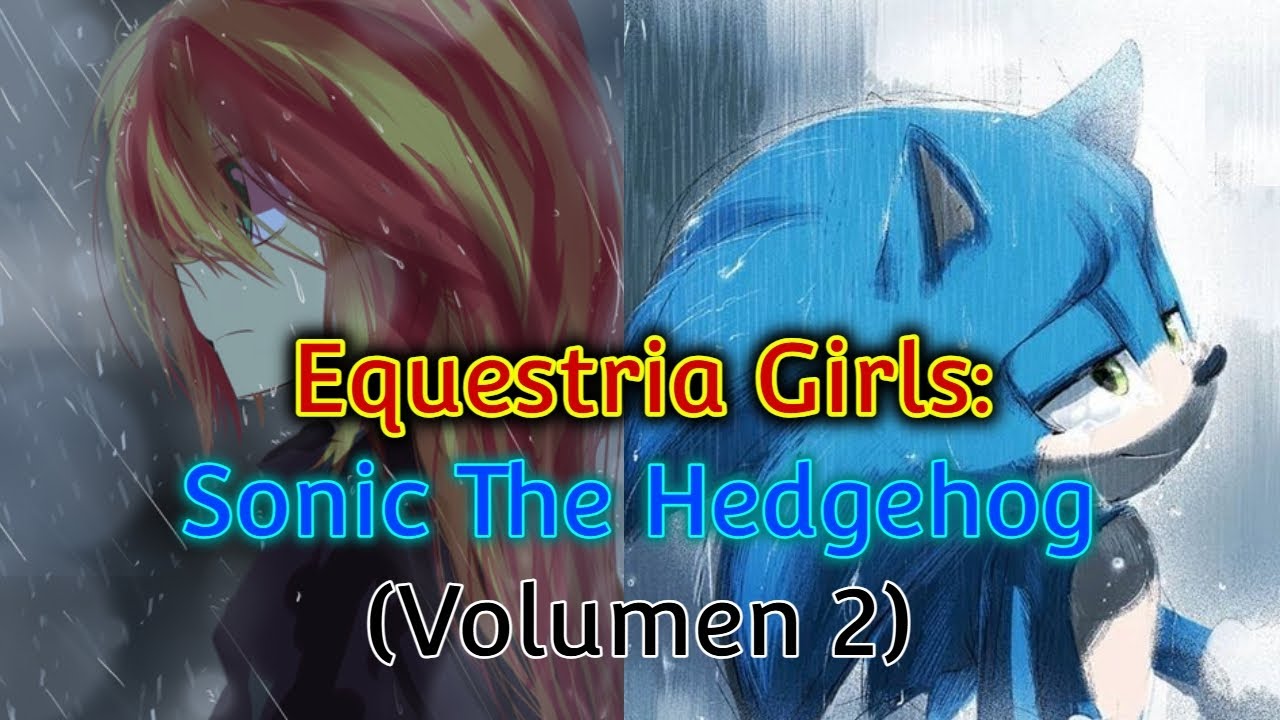 スピードEquestria Girls: Sonic The Hedgehog | (Fanfics Crossover) | [Fin del Volumen 2]友情