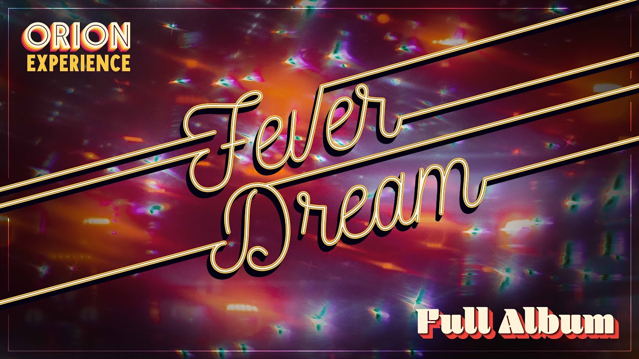 Fever Dream - Full Album ✨ The Orion Experience