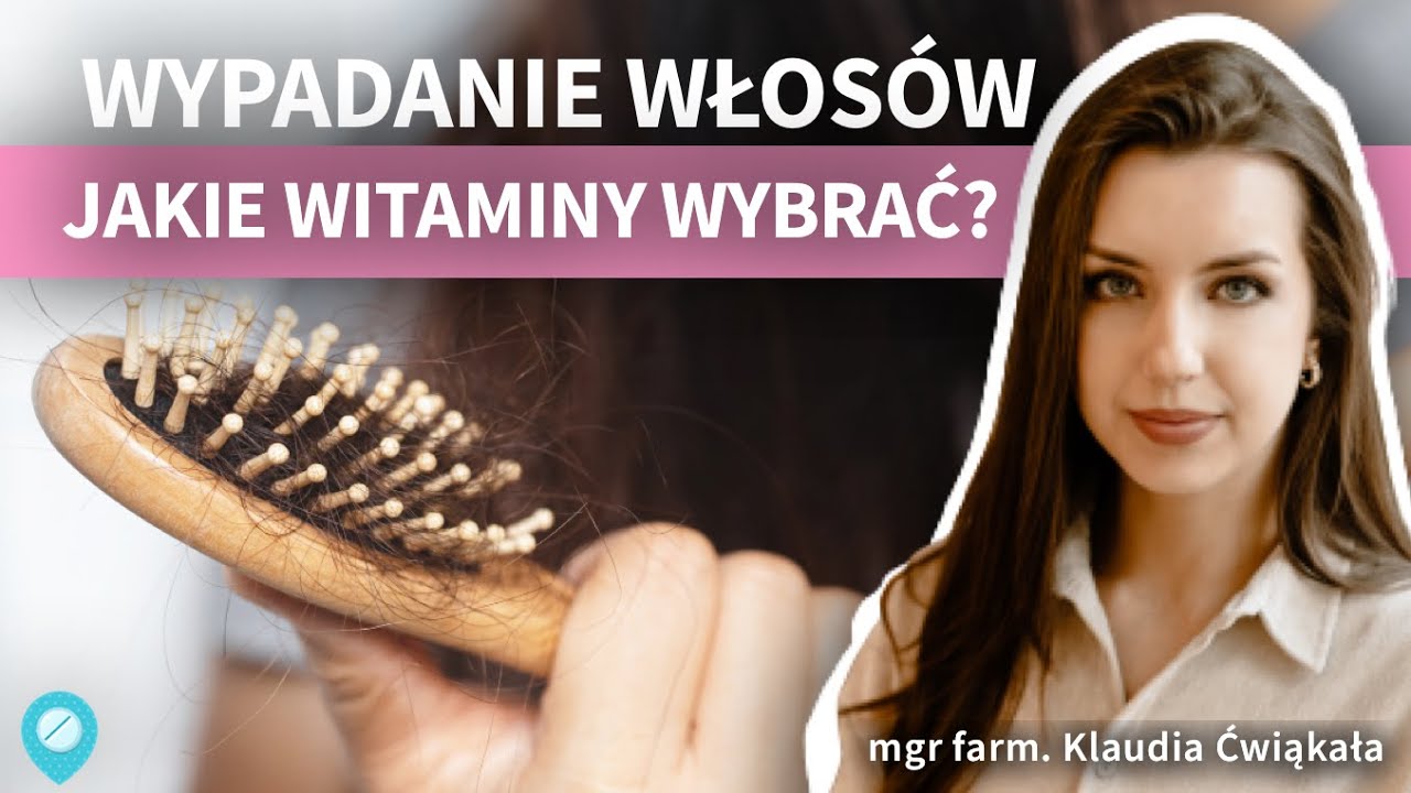 Co stosować na WYPADANIE WŁOSÓW i jakie witaminy na włosy są skuteczne? Przyczyny wypadania włosów.