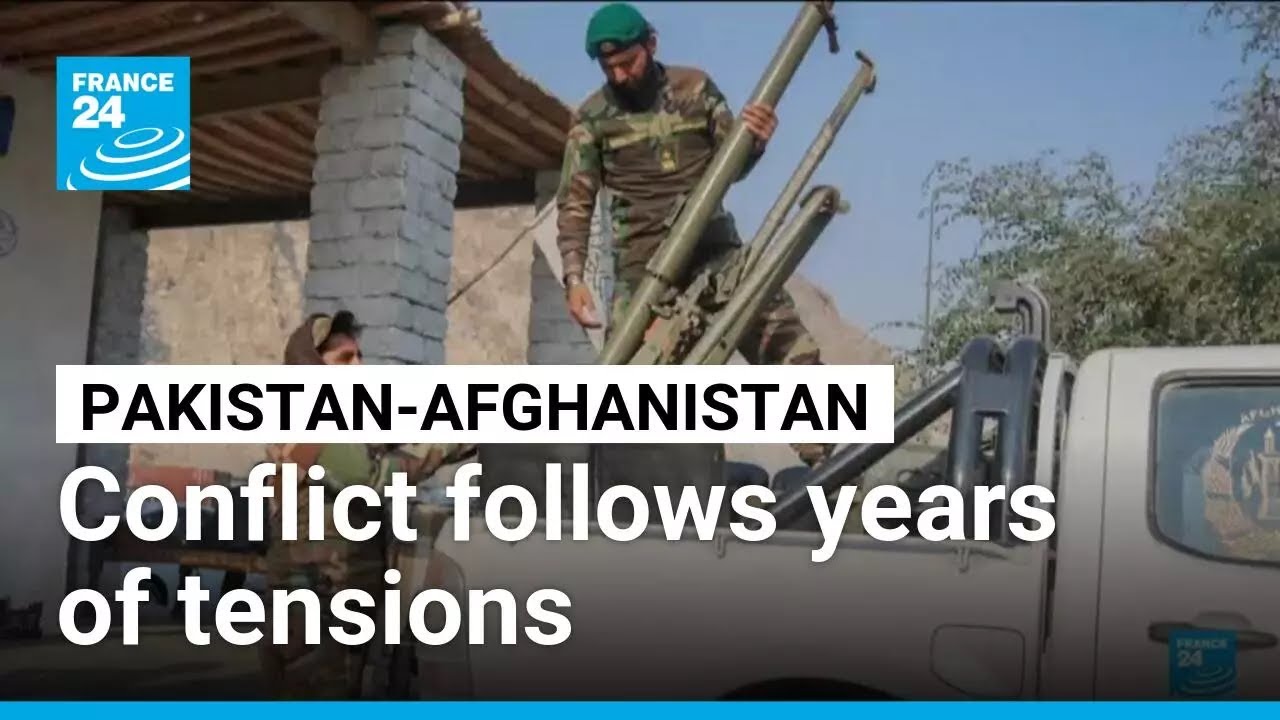 Pakistan’s ‘open war’ on Afghanistan follows years of tensions • FRANCE 24 English