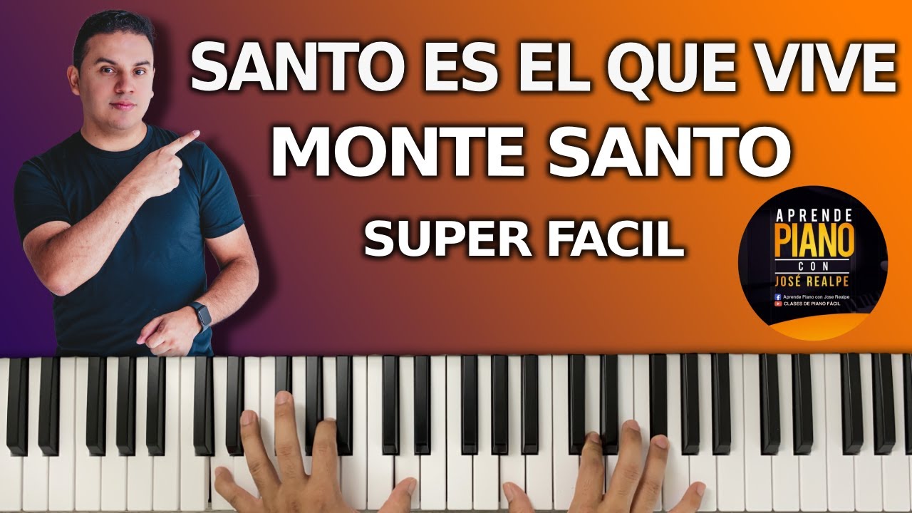 COMO TOCAR FACIL EN PIANO | SANTO ES EL QUE VIVE | MONTE SANTO