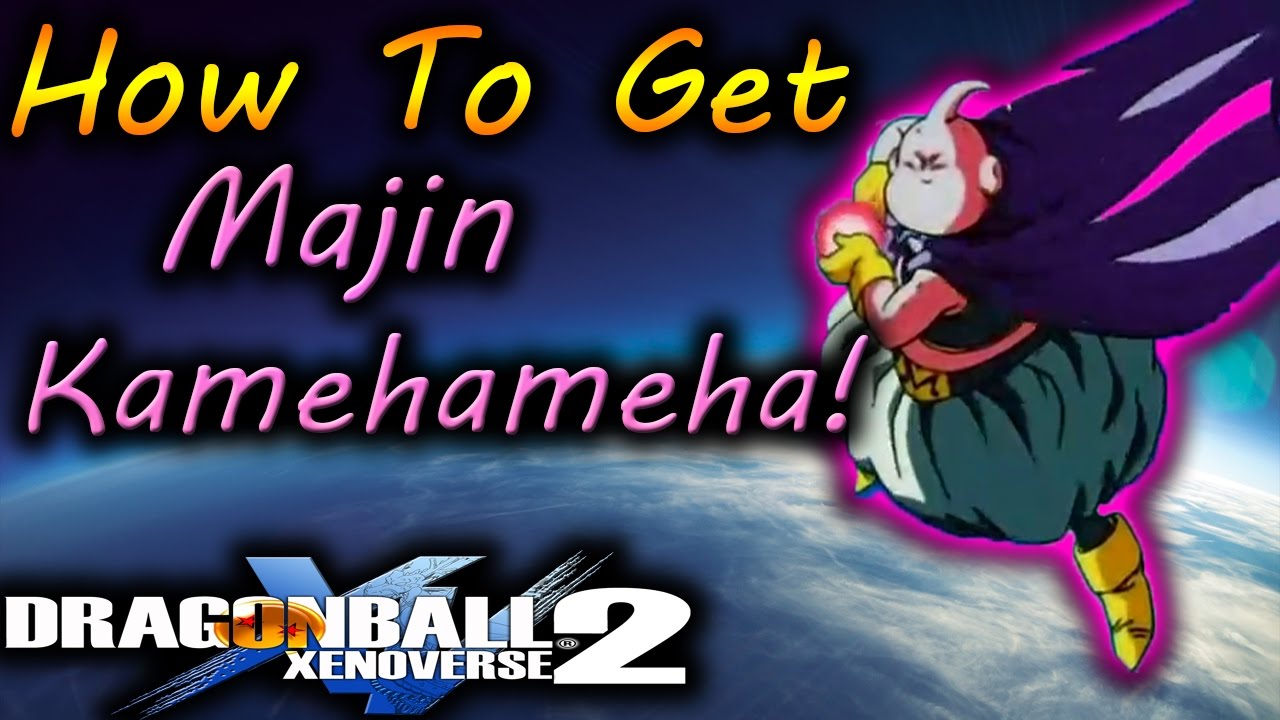 Dragon Ball XenoVerse 2: How to Get Majin Kamehameha!! - By, Evilerspartan
