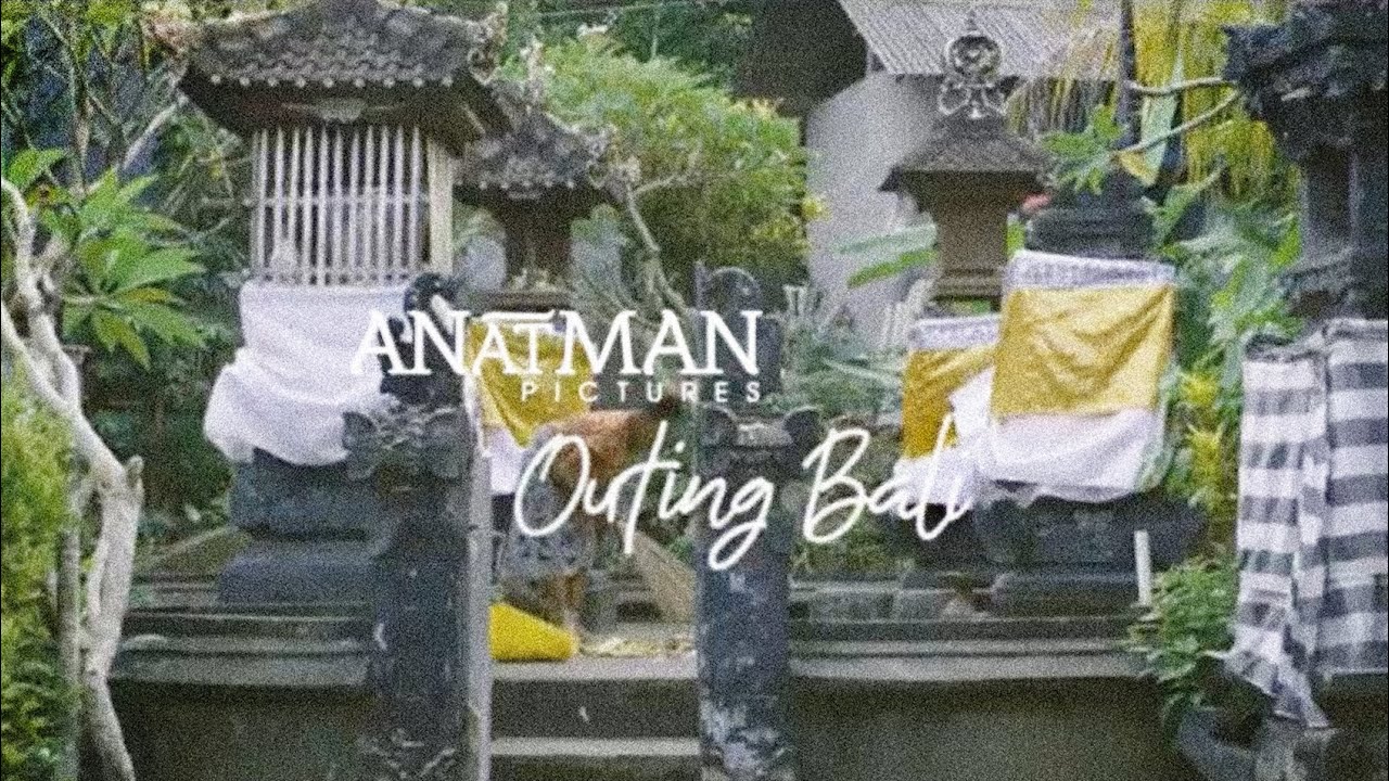 Anatman Outing - Bali