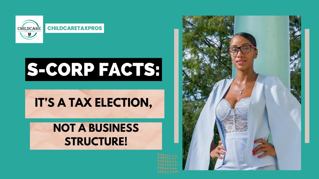 S-Corp Facts: It&rsquo;s a Tax Election, Not a Business Structure!