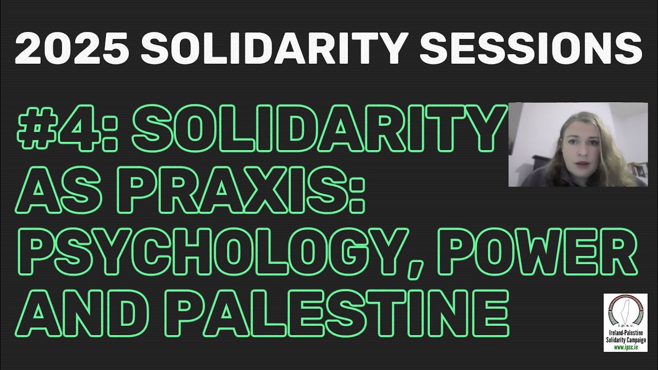 IPSC 2025 Solidarity Sessions #4: Solidarity as Praxis: Psychology, Power and Palestine