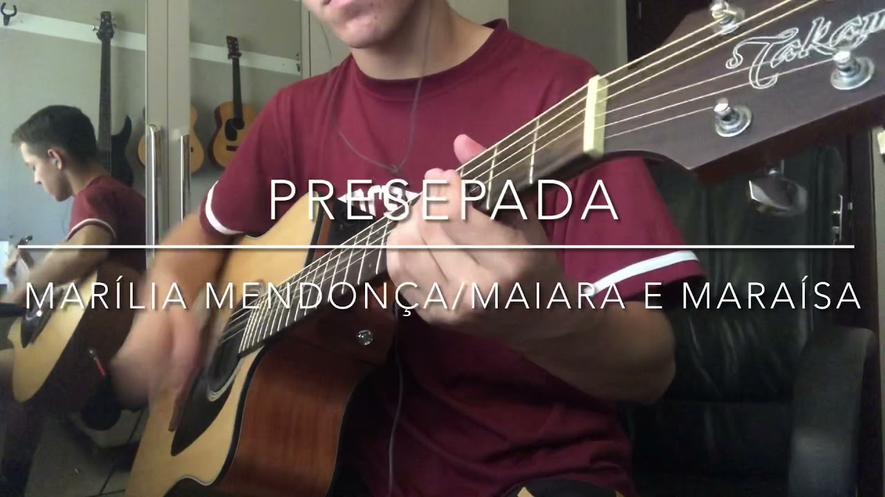 “Presepada” - Marília Mendonça/ Maiara e Maraísa - Violão!!