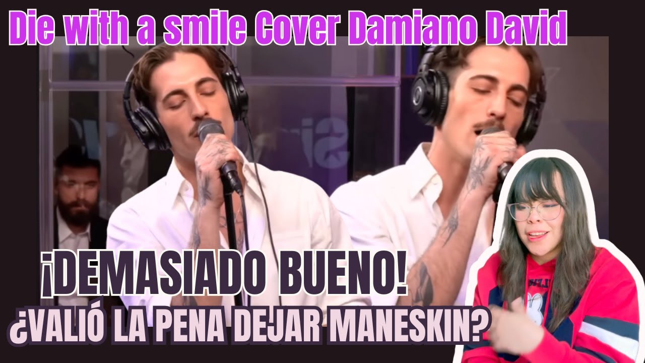 ¿SUPERA LA ORIGINAL? Damiano David — Die With A Smile [Live @ SiriusXM] / MX 🇲🇽 Reacción & Crítica