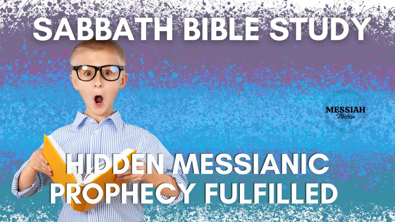 Sabbath Bible Study | Hidden Messianic Prophecy Fulfilled