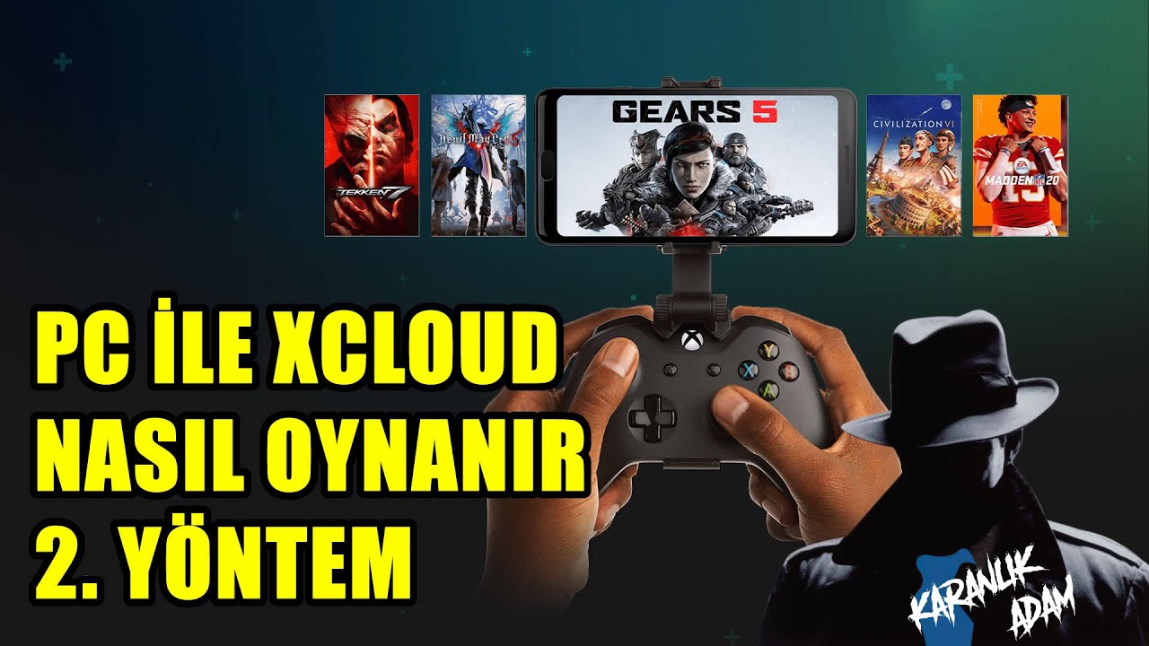 PC İLE XCLOUD NASIL OYNANIR 2. Y&Ouml;NTEM (PROGRAMSIZ Y&Ouml;NTEMİ KANALDA BULABİLİRSİNİZ)