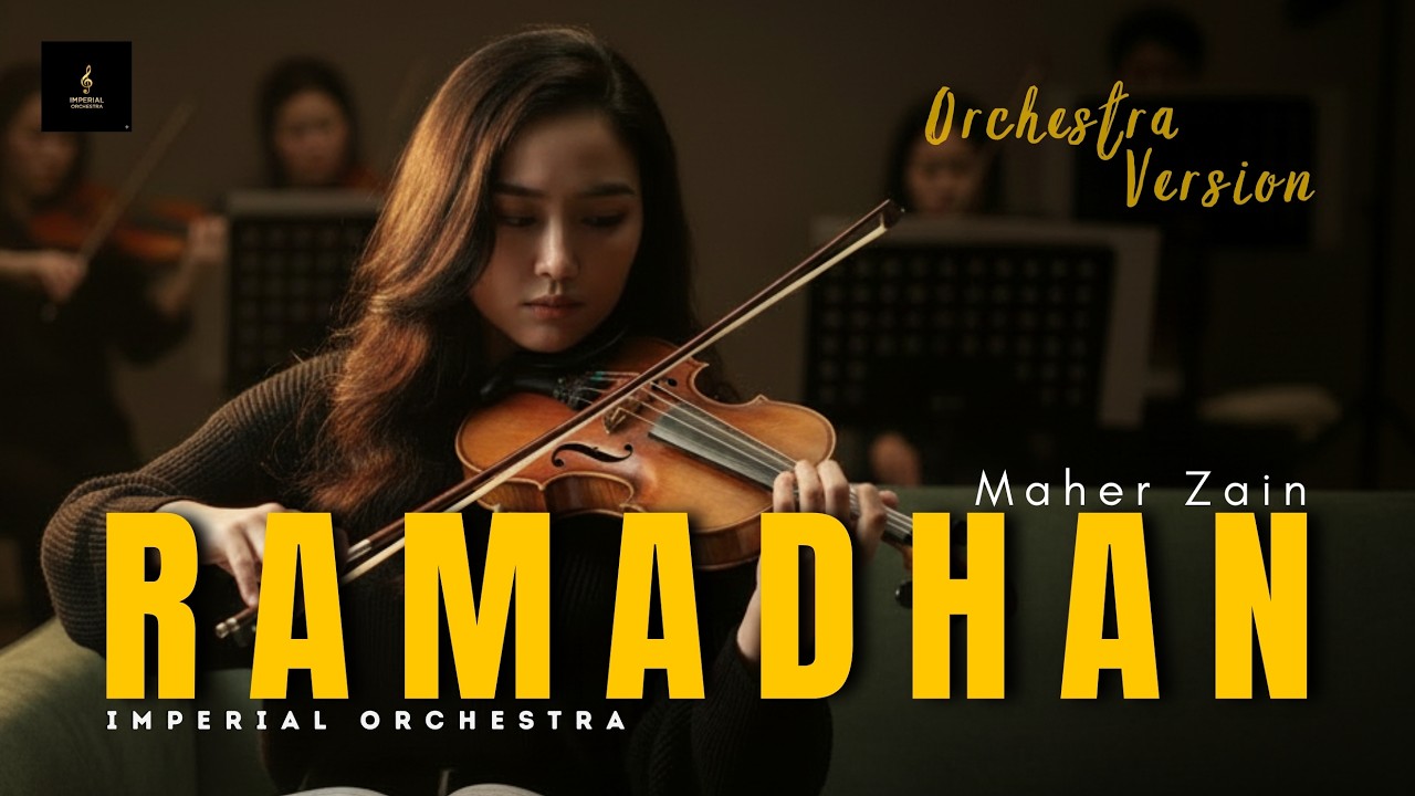RAMADHAN – Maher Zain | Imperial Orchestra Cover Paling Syahdu, Megah & Menggetarkan Hati
