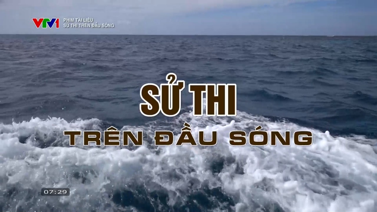 Sử thi nơi đầu sóng | Phim tài liệu | VTV
