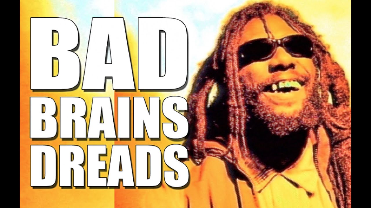 BAD BRAINS DREADS