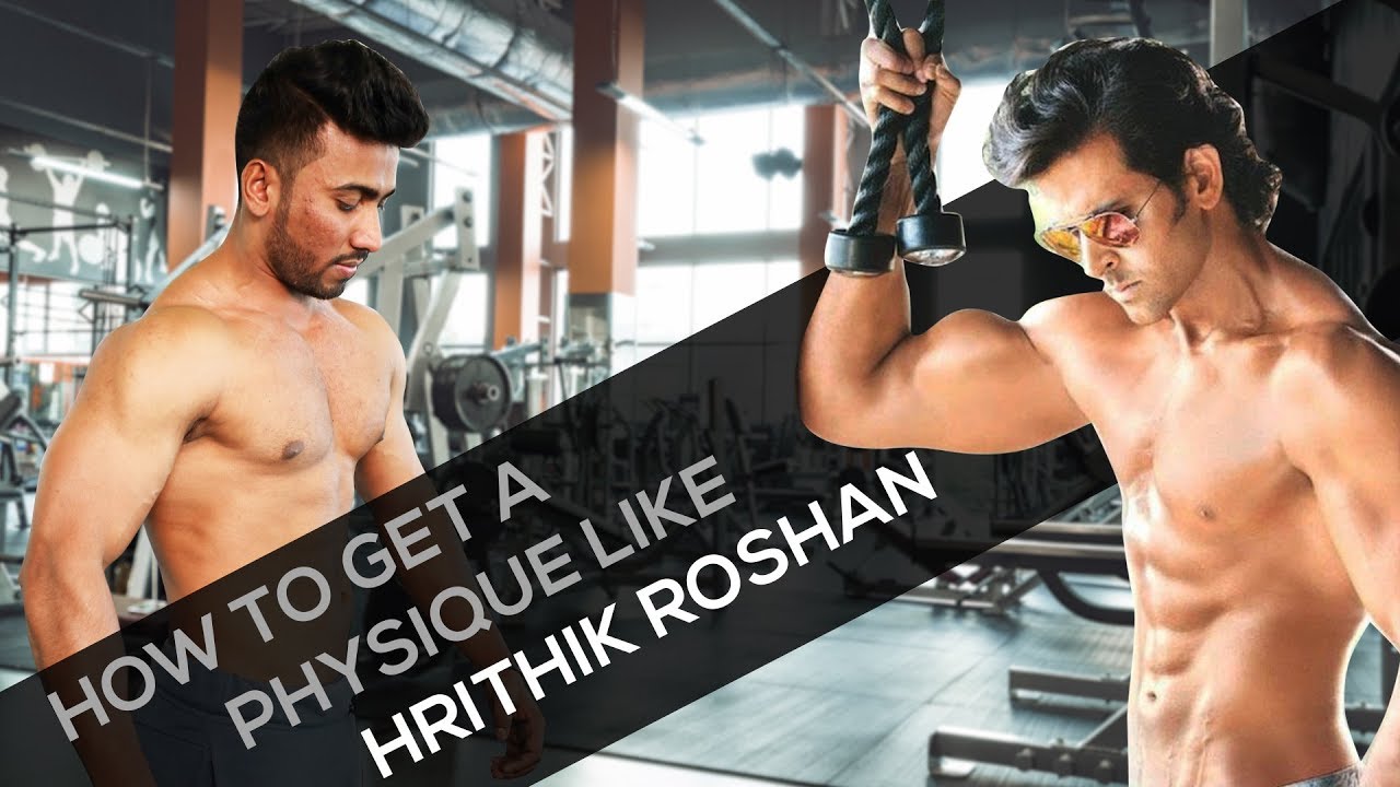 How To Get A Body Like Hrithik Roshan | Get Fit Get Real