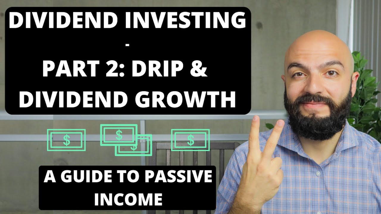 Dividend Investing Part 2 | DRIP & Growth Dividends | Passive Income Guide