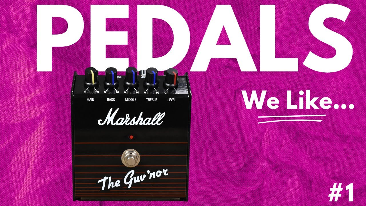 Marshall the Guv'nor  // PEDALS WE LIKE #1