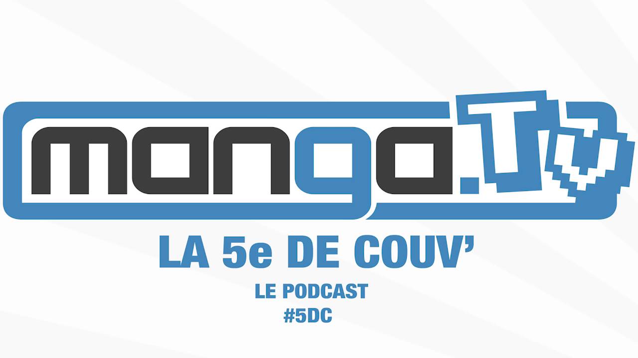 La 5e de couv’  – S01E01 – le Podcast de Manga Tv – One Punch Man VS My Hero Academia