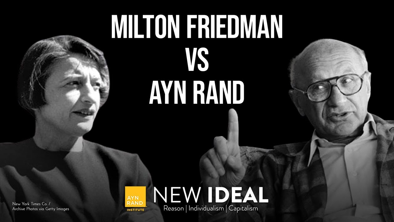 Milton Friedman vs Ayn Rand: How To Change the World