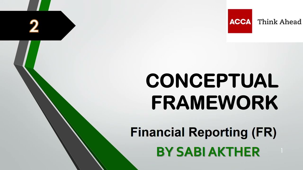 ACCA I Financial Reporting (FR) I Conceptual Framework - FR Lecture 2