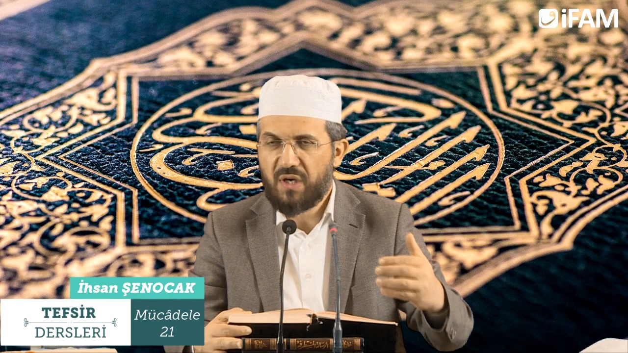 Tefsir 58/3 - Mücâdele Sûresi (14-22) - İhsan Şenocak