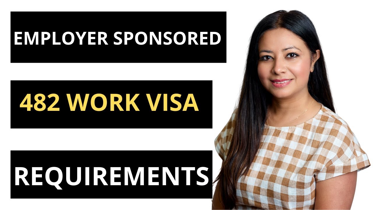 Employer Sponsored 482 work visa requirements