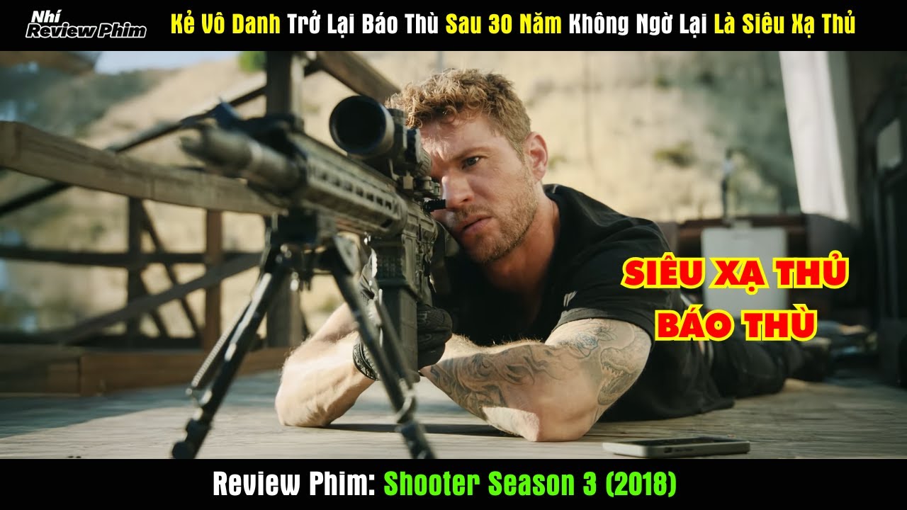 [Review Phim] Kẻ Vô Danh Trở Lại Báo Thù Sau 30 Năm Không Ngờ Lại Là Siêu Xạ Thủ