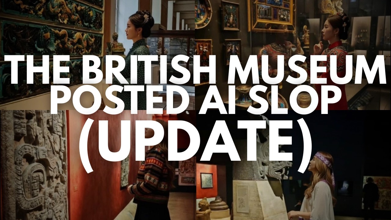 UPDATE: The British Museum Posted AI Slop