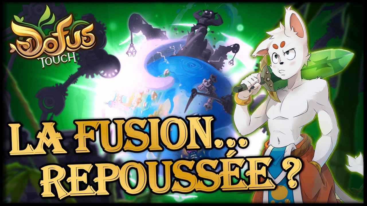 FUSION DOFUS Touch : pourquoi elle n’est toujours pas là ?