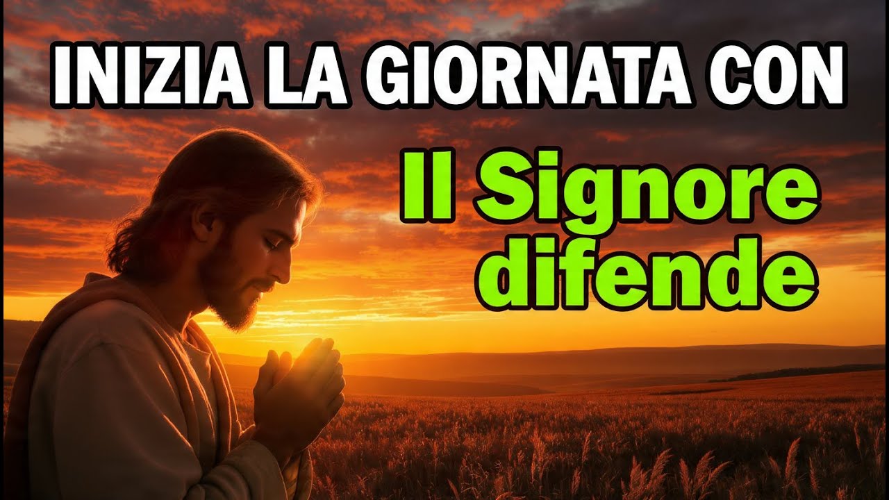 Orazione del Mattino con il SALMO 27 | Il Signore Ti Difende