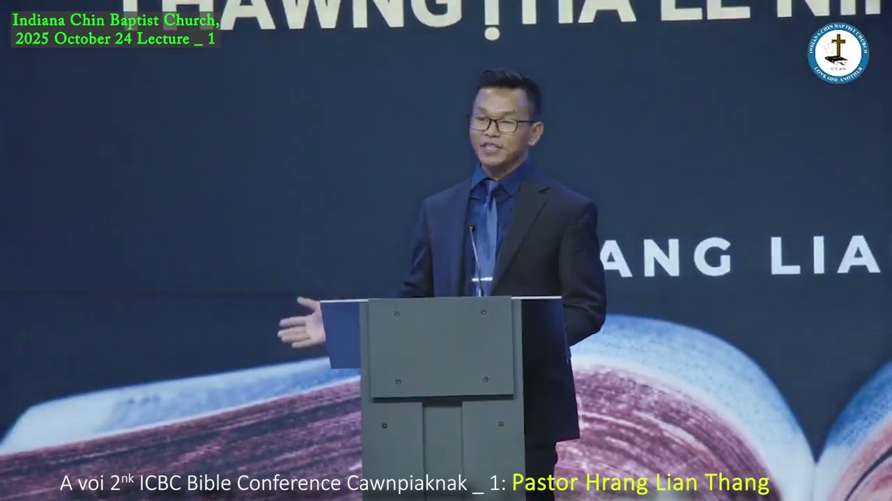 Pastor Peter Hrang Lian Thang A Voi 2nk ICBC Bible Conference Cawnpiaknak _ 1 2025 October 24