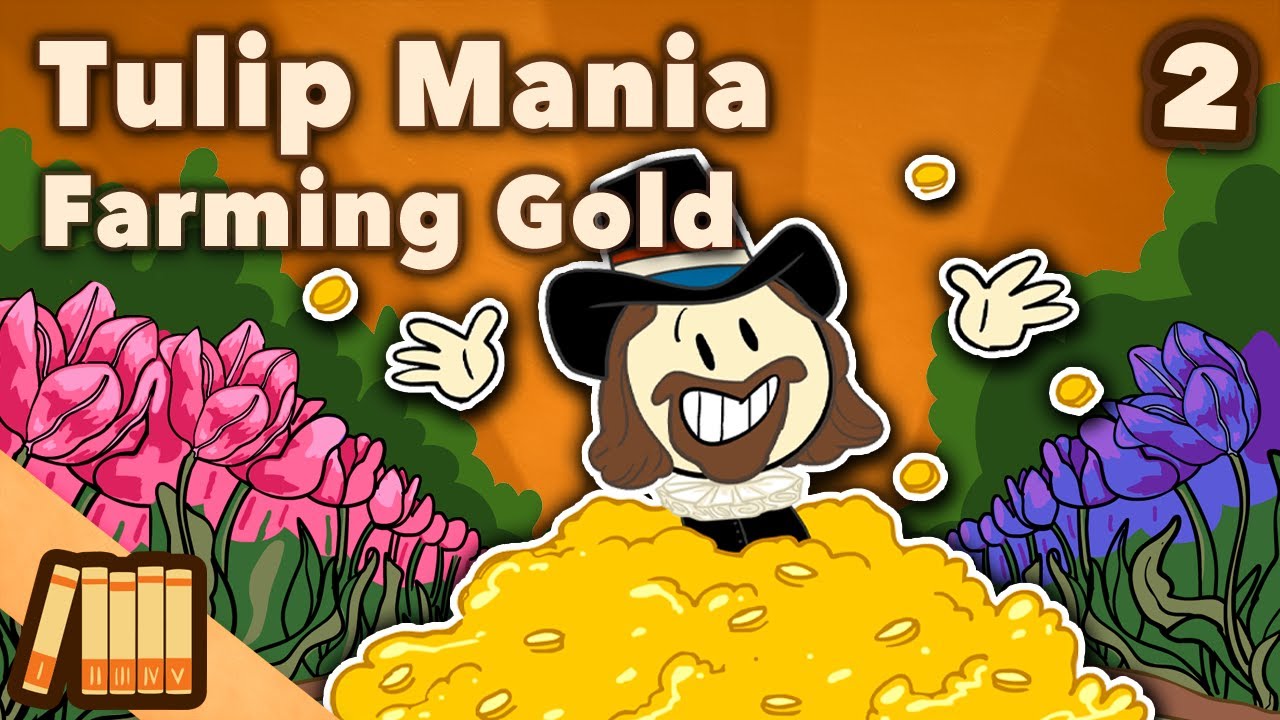 Farming Gold! - Tulip Mania - European History - Part 2 - EXTRA HISTORY