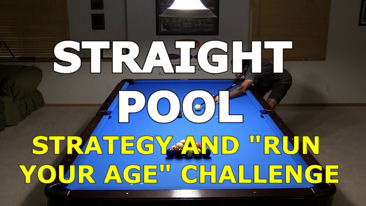 STRAIGHT POOL Strategy and “Run Your Age” Challenges