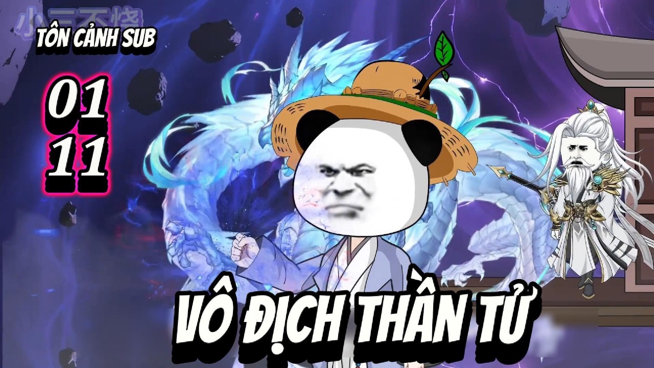 # 01-11 | VÔ ĐỊCH THẦN TỬ | TÔN CẢNH SUB