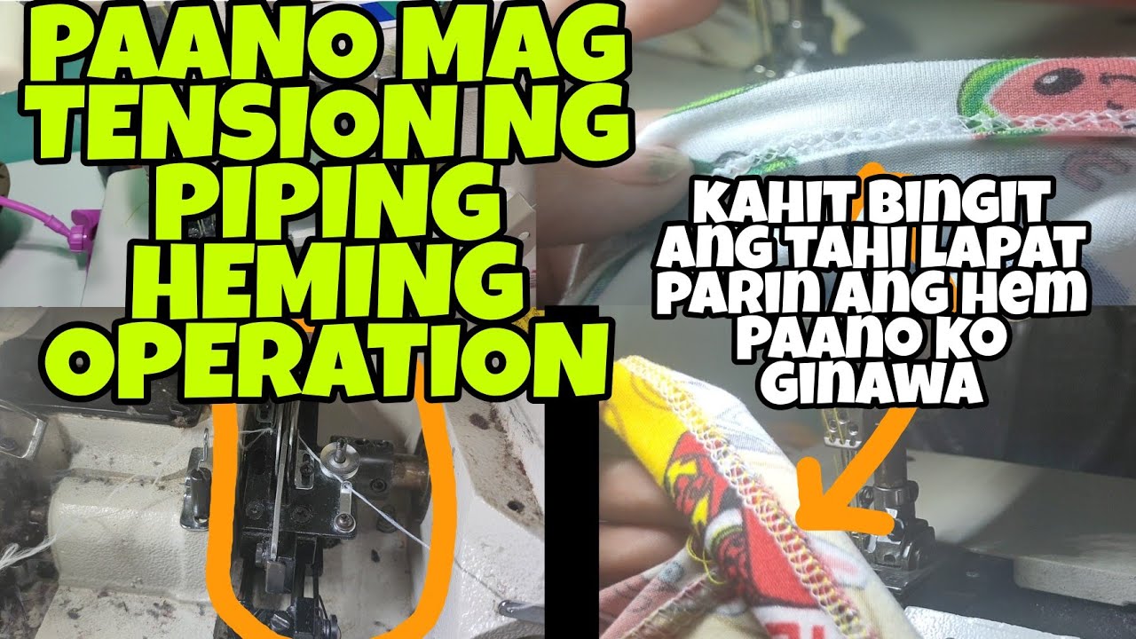 PAANO MAG TENSION NG PIPING HEMING OPERATION kahit bingit ang tahi lapat parin Ang hem,