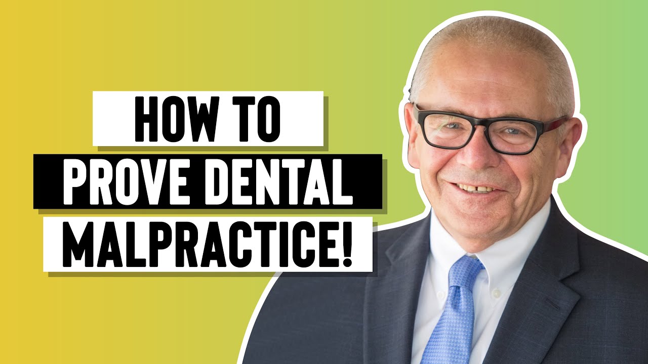 How To Prove Dental Malpractice!
