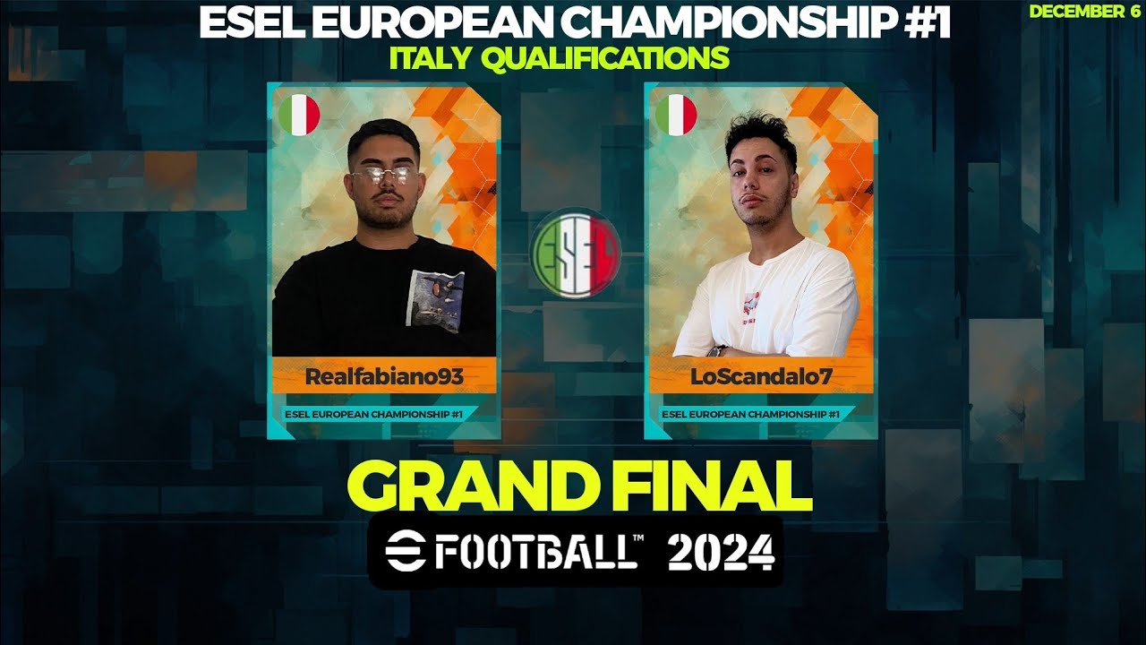EFOOTBALL 2024 | GRAND FINAL: REALFABIANO93 VS LOSCANDALO | ESEL CHAMPIONSHIP - ITALY QUALIFICATIONS