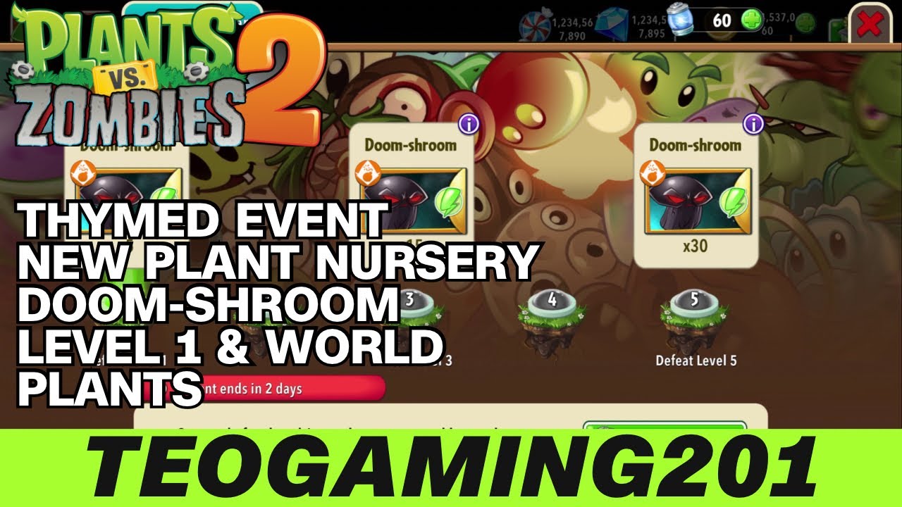PvZ 2 | Thymed Event | New Plant Nursery | Doom-shroom (LEVEL 1 & WORLD PLANTS)