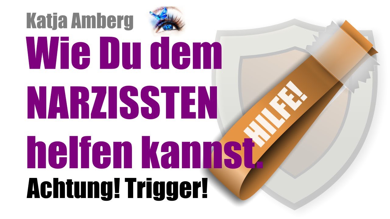Wie du dem Narzissten helfen kannst. Achtung Trigger!