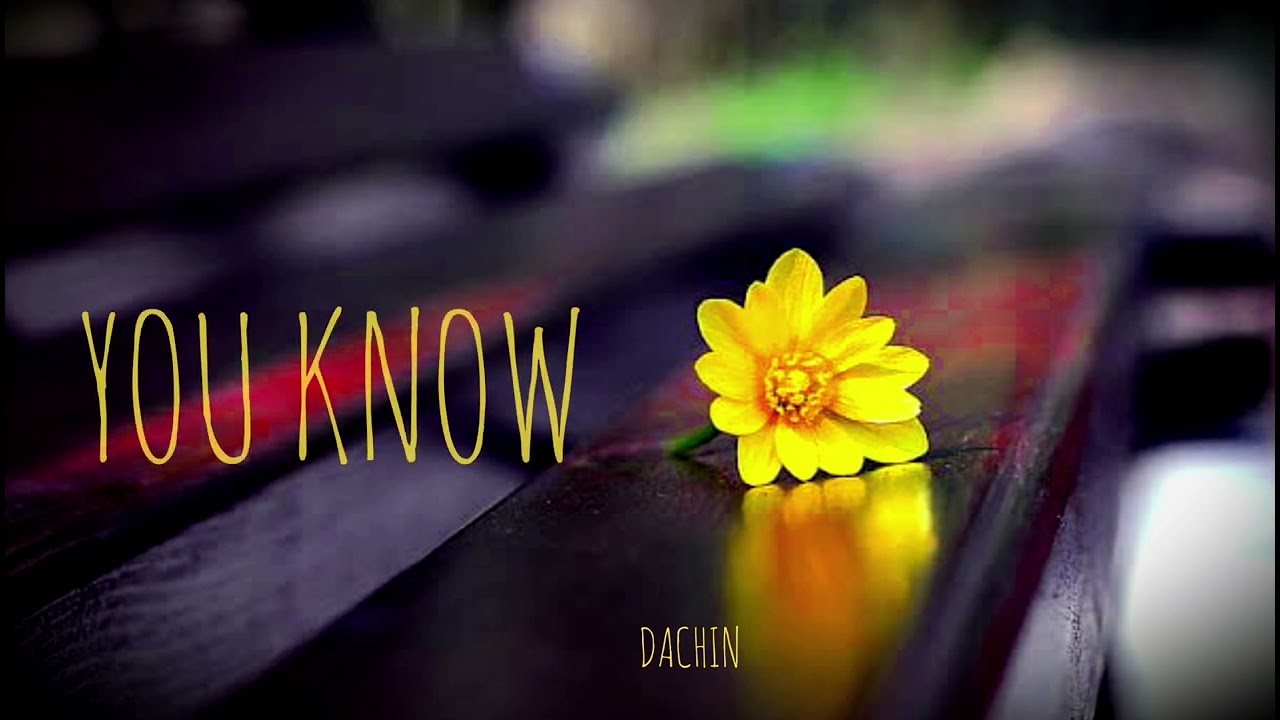 You know - Dachin - MONSOON BARS - prod.by atumia69 -lofi rap song -
