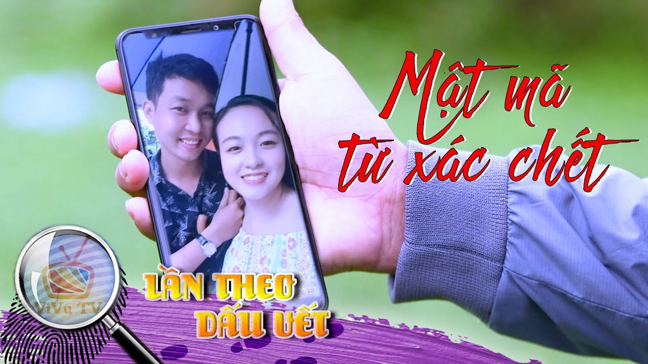 MẬT M&Atilde; TỪ X&Aacute;C CHẾT | LẦN THEO DẤU VẾT | VIVU TV