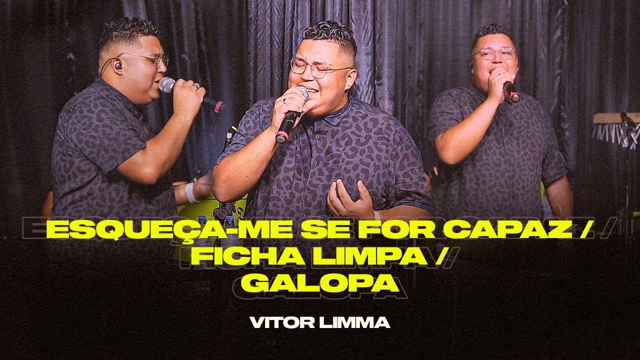 Vitor Limma - Esqueça-me se for Capaz / Ficha Limpa / Galopa - Ao Vivo