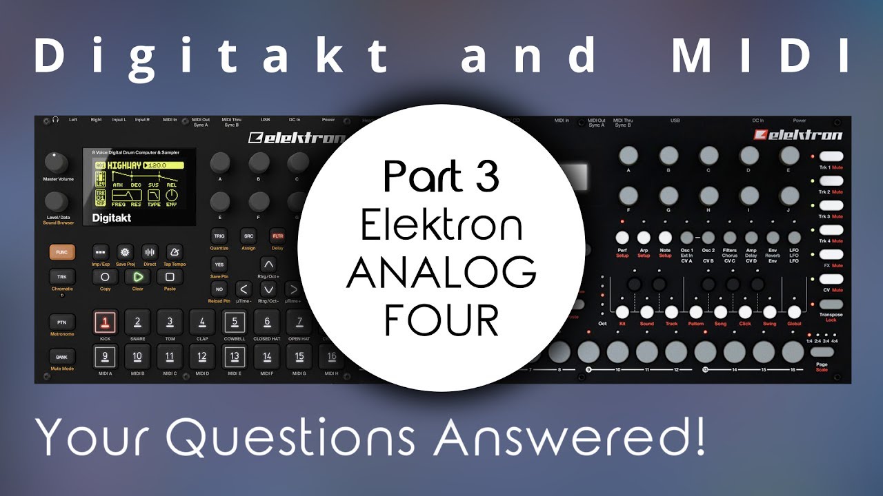Digitakt and MIDI #03: Controlling the Elektron Analog Four (Your Questions Answered!)